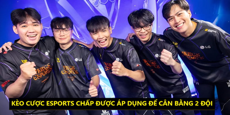 Cách cược Esports khi 2 đội tuyển có sự chênh về sức mạnh