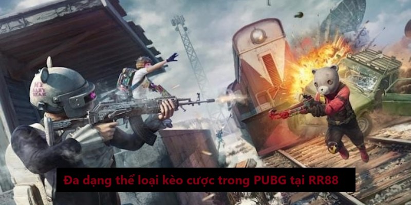 Đa dạng thể loại kèo cược trong PUBG tại RR88